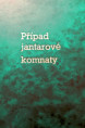 /products/pripad-jantarovej-komnaty/